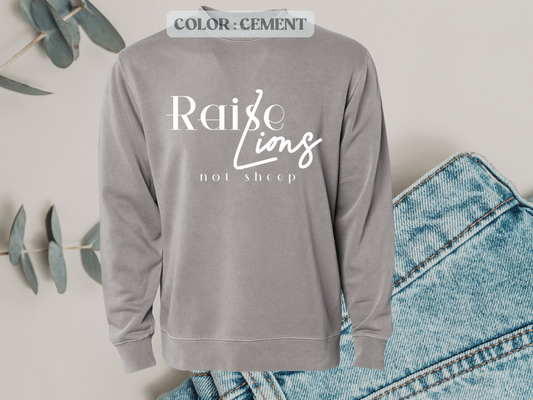 Raise Lions Not Sheep Crewneck